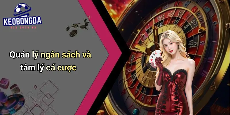 Quản lý ngân sách và tâm lý cá cược