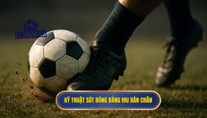 thumb - Kỹ thuật sút bóng bằng mu bàn chân