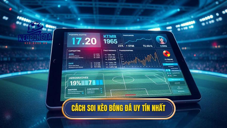 Thế nào là soi kèo bóng đá uy tín và tại sao nó lại quan trọng?
