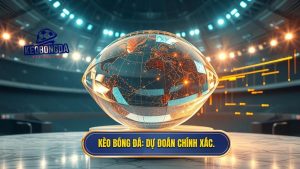 Dự Đoán Tỷ Số Chính Xác 100%: Bí Quyết Từ Chuyên Gia KÈO BÓNG ĐÁ