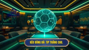 Tip Bóng Đá Thắng Cao - Bí Quyết Soi Kèo Bất Bại Từ Chuyên Gia
