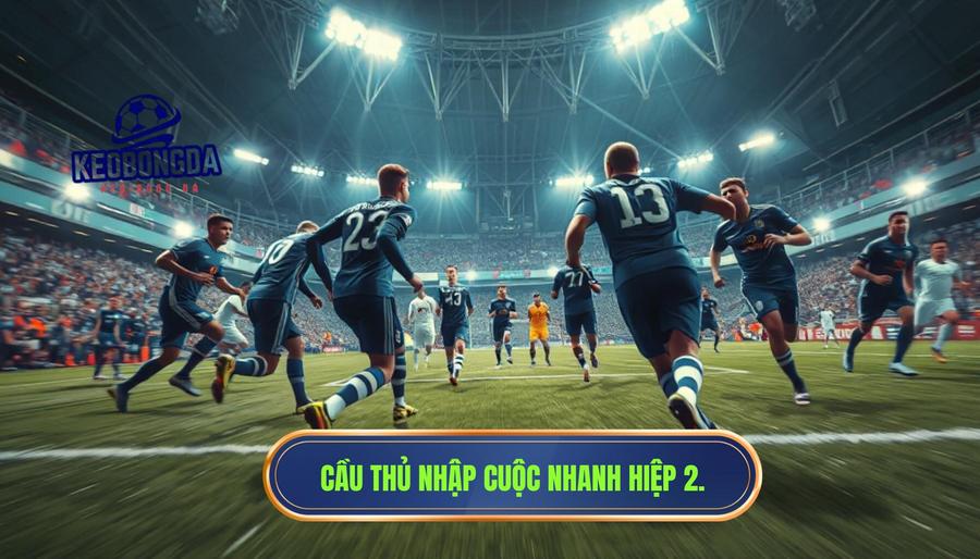 Tại sao hiệp 2 bắt đầu với tốc độ cao?